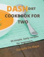 DASH DIET COOKBOOK FOR TWO