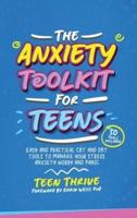 The Anxiety Toolkit for Teens