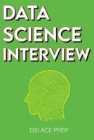 Data Science Interview: Prep for SQL, Panda, Python, R Language, Machine Learning, DBMS and RDBMS - And More - The Full Data Scientist Interview Handbook