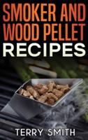 Smoker and Wood Pellet Recipes