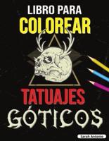 Libro Para Colorear De Tatuajes Góticos