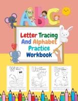 Letter Tracing And Alphabet Practice Workbook