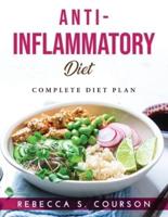 ANTI-INFLAMMATORY DIET: Complete Diet Plan