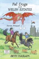 Fat Dogs and Welsh Estates - LARGE PRINT