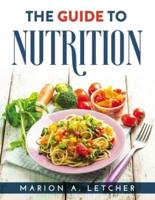 THE GUIDE TO NUTRITION