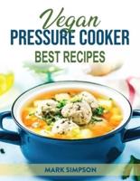 Vegan Pressure Cooker : Best Recipes