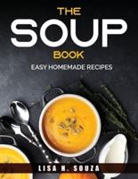 The Soup Book: EASY HOMEMADE RECIPES