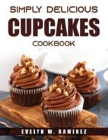 Simply Delicious Cupcakes Cookbook