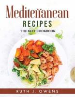 MEDITERRANEAN RECIPES: THE BEST COOKBOOK