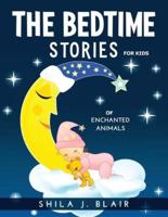 The Bedtime Stories for Kids of Enchanted Animals