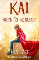 Kai - Born to Be Super