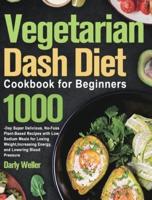 Vegetarian Dash Diet Cookbook for Beginners