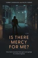 Is There Mercy for Me?