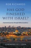 Has God Finished With Israel?