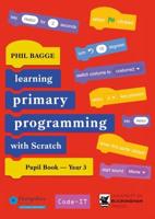 Teaching Primary Programming With Scratch. Year 3 Pupil Book