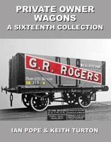Private Owner Wagons: A Sixteenth Collection