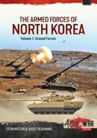The Armed Forces of North Korea. Volume 1 Ground Forces