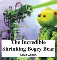 The Incredible Shrinking Bogey Bear