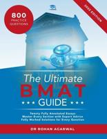 The Ultimate BMAT Guide: Fully Worked Solutions to over 800 BMAT practice questions, alongside Time Saving Techniques, Score Boosting Strategies, and 12 Annotated Essays. UniAdmissions guide for the BioMedical Admissions Test