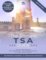 The Ultimate TSA Guide - 300 Practice Questions: Guide to the Thinking Skills Assessment for the 2022 Admissions Cycle with: Fully Worked Solutions, Time Saving Techniques, Score Boosting Strategies, Annotated Essays.