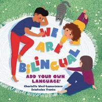 WE ARE BILINGUAL - Add Your Own Language - The Bilingual Club