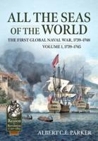 All the Seas of the World Volume 1 1739-1745