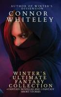 Winter's Ultimate Fantasy Collection: 4 Fantasy Novellas and 3 Fantasy Short Stories
