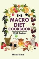 The Macro Diet Cookbook: +250 Foolproof and Delicious Recipes   Burn Fat and Get Lean.