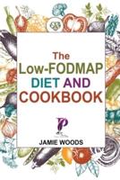The Low-FODMAP Diet and Cookbook