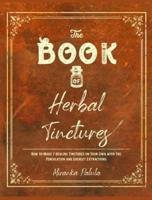The Book of Herbal Tinctures