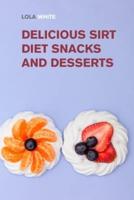 Delicious Sirt Diet Snacks and Desserts: Try These Tasty Sirtfood Snack and Dessert Recipes