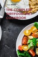 The Complete Sirtfood Diet Cookbook: Tasty Sirt Diet Recipes to Activate Your Skinny Gene, Burn Fat, and Lose Weight for Good