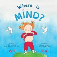 Where is Mind? : Dzogchen for Kids (Gives children the experience of the Nature of their own Mind)