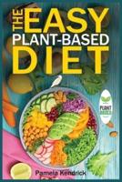 The Easy Plant-Based Diet: Clean and Healthy Eating to Lose Weight & Energize Your Body.   Include shopping list.