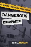 Dangerous Escapades