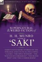 The Collected Supernatural and Weird Fiction of H. H. Munro (Saki)