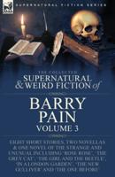 The Collected Supernatural and Weird Fiction of Barry Pain-Volume 3
