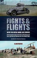 Fights & Flights With the Royal Naval Air Service