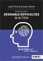 Bjork & Bjork's Desirable Difficulties in Action