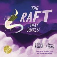 The Raft That Soared