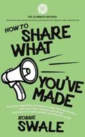 How to Share What You've Made