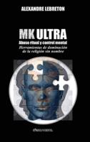 MK Ultra - Abuso ritual y control mental: Herramientas de dominación de la religión sin nombre