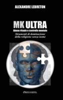 MK Ultra - Abuso rituale e controllo mentale: Strumenti di dominazione della  religione senza nome