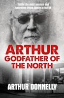 Arthur: Godfather of the North