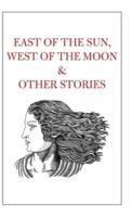East of the Sun, West of the Moon & Other Stories