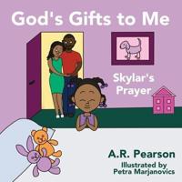 God's Gifts To Me: Skylar's Prayer