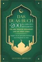 Das Duas-Buch Mit 200 Islamischen Bittgebeten Für Ihre Tägliche Gesundheit Und Die Ihrer Lieben: Steigern Sie Ihr spirituelles Wachstum durch Bittgebete an Allah