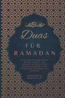 Duas Für Ramadan Mit 100 Islamische Bittgebete um Versuchungen zu Widerstehen und Inneren Frieden zu Finden: Steigern Sie Ihr Spirituelles Wachstum durch Bittgebete an Allah