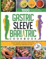 Gastric Sleeve Bariatric Cookbook: 1000 Days Recipes to Start Feeding Your New Stomach in an Effective and Healthy Way