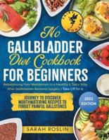 No Gallbladder Diet Cookbook: Rebalancing Your Metabolism in a Healthy & Tasty Way After Gallbladder Removal Surgery   Take Off for a Journey to Discover Mouthwatering Recipes to Forget Painful Gallstones   Fairy Method
